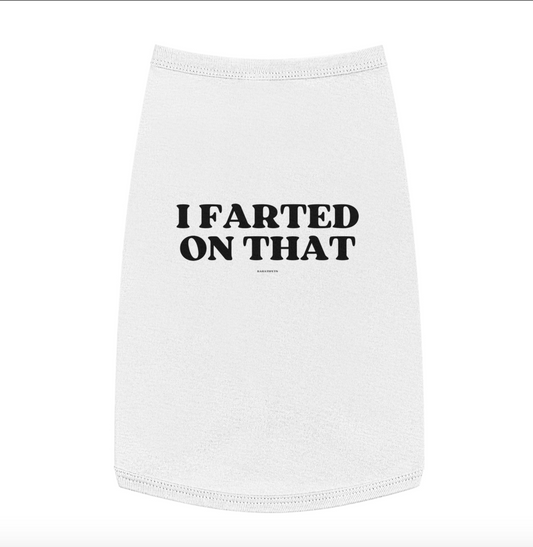 I Farted On That - Tee